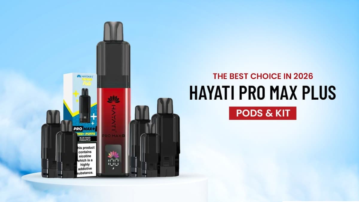 The Best Choice in 2026: Hayati Pro Max Plus Pods & Kit