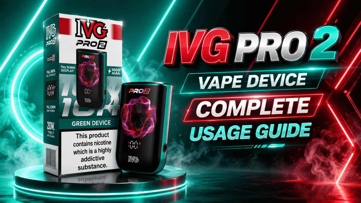 IVG Pro 2 Vape Device Complete Usage Guide
